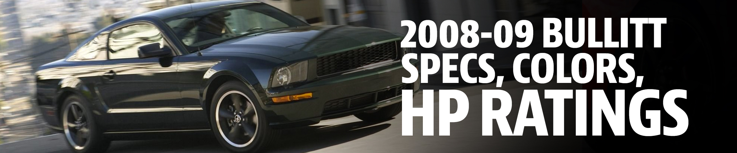 2008 Mustang Bullitt Specs, Colors, & Horsepower
