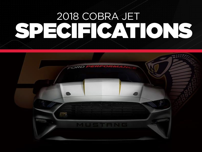 2018 Mustang Cobra Jet Specs, Horsepower, & 1/4 Mile Times - 2018 Mustang Cobra Jet Specs, Horsepower, & 1/4 Mile Times