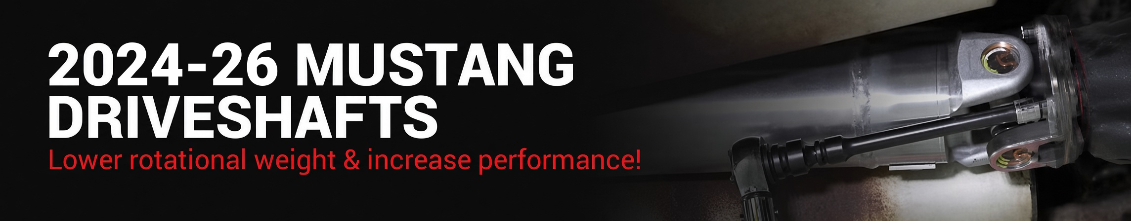 2024-2026 Mustang Aluminum Driveshafts & Components