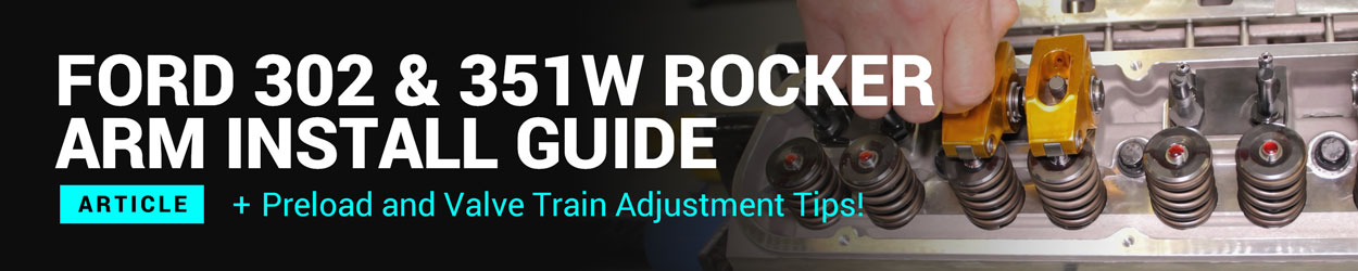 Ford 302 & 351W Pushrod Engine Rocker Arm Install Guide