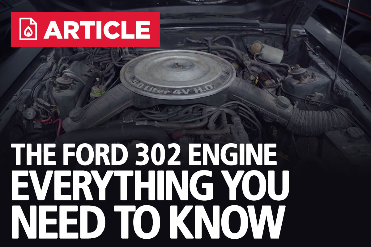 The Ford 302 Engine | Everything You Need To Know - LMR