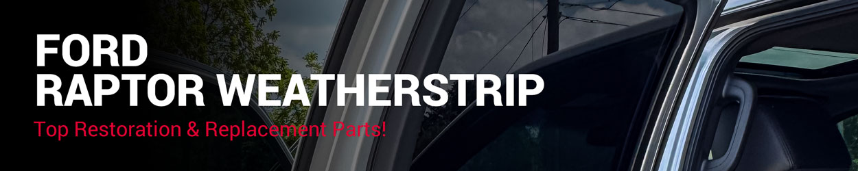Ford Raptor Weatherstrip