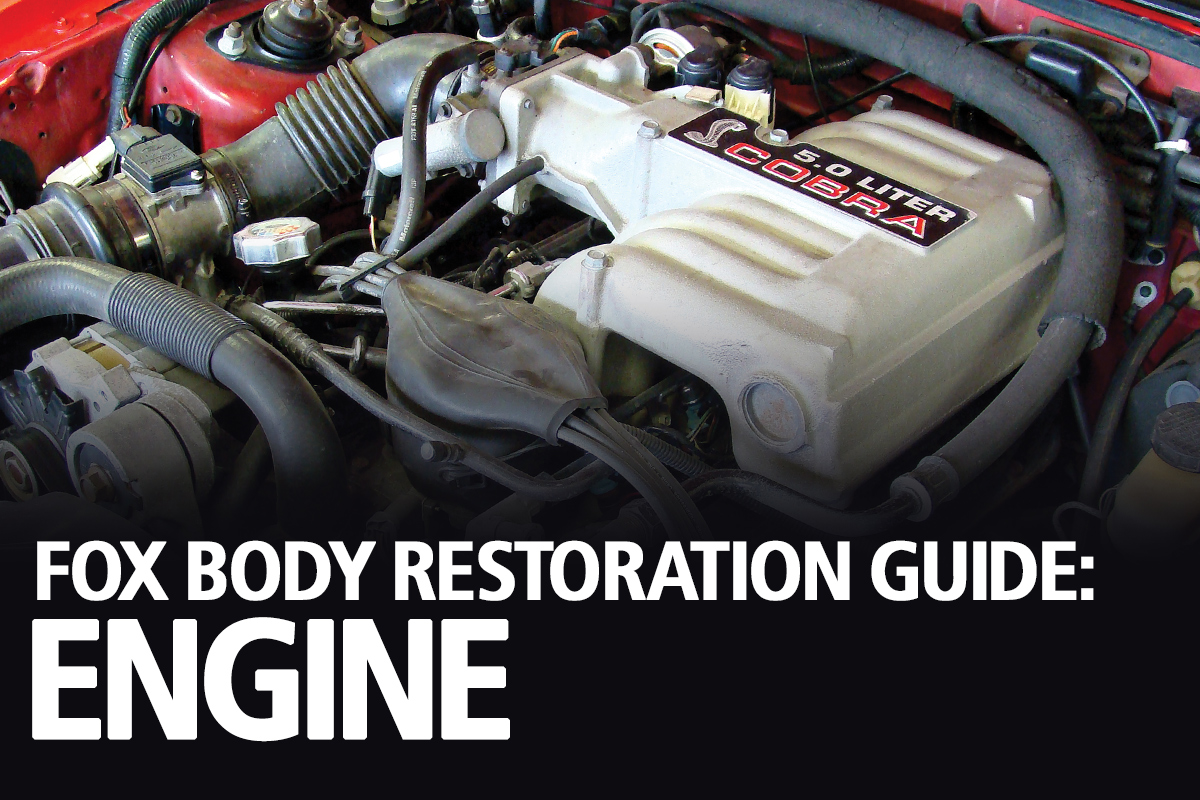 Fox Body Engine Restoration Guide - Fox Body Restoration Engine