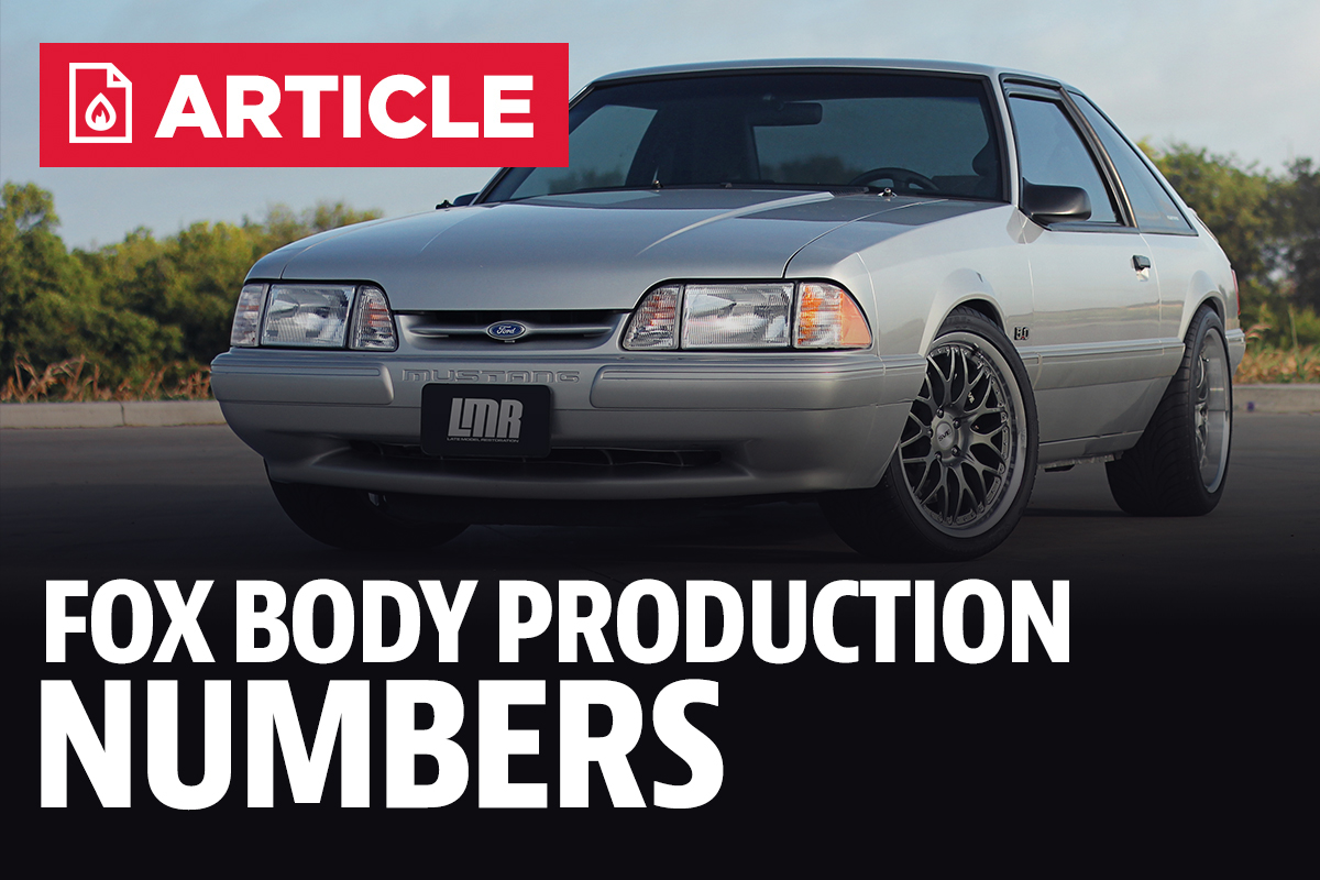 Fox Body Production Numbers - Lmr.Com