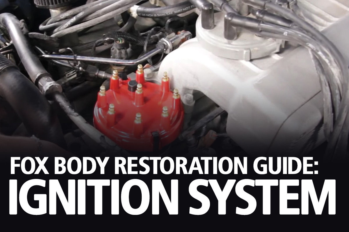 Fox Body Mustang Restoration Guide: Ignition System - FOX BODY RESTORATION IGNITION