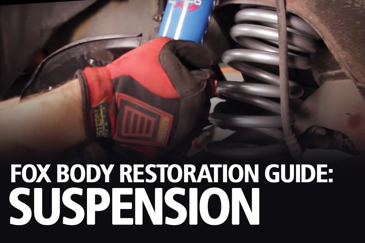 Fox Body Mustang Restoration Guide: Suspension - FOX BODY RESTORATION SUSPENSION
